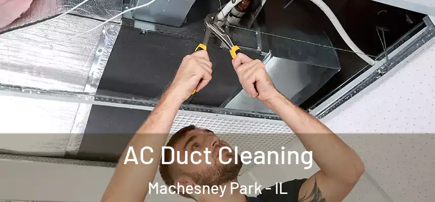 AC Duct Cleaning Machesney Park - IL