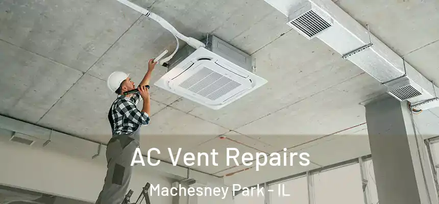 AC Vent Repairs Machesney Park - IL