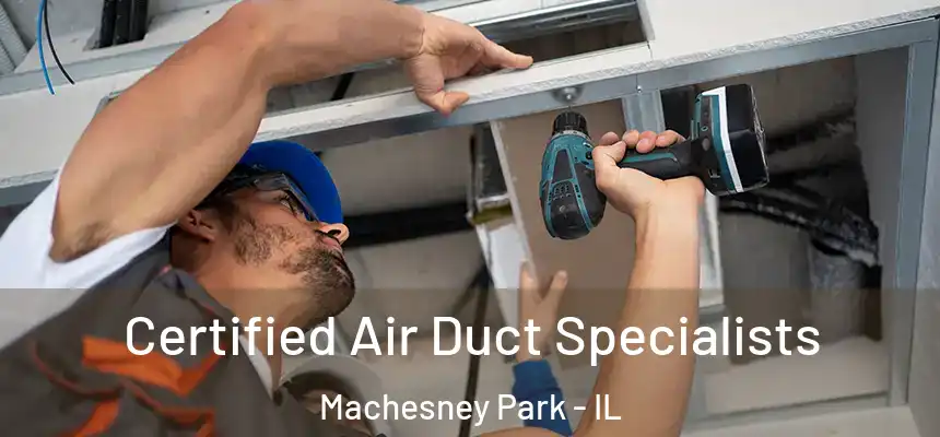  Certified Air Duct Specialists Machesney Park - IL