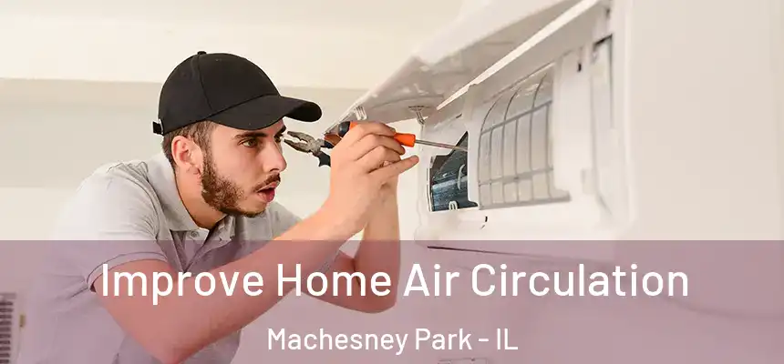  Improve Home Air Circulation Machesney Park - IL
